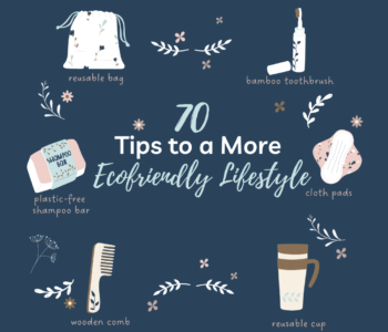 70 Tips to a More Ecofriendly Lifestyle