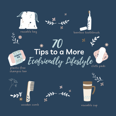 70 Tips to a More Ecofriendly Lifestyle